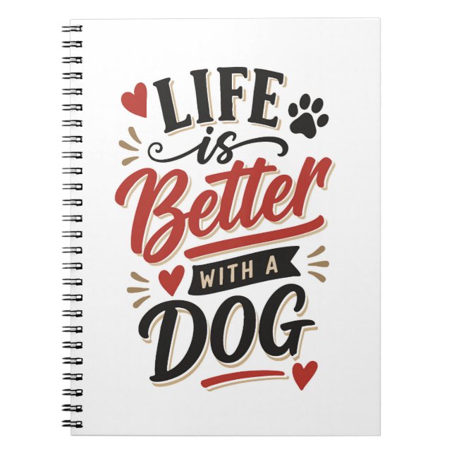 Dog Lover Wall Art - Life is Better with a Dog Red Notebook (Front)