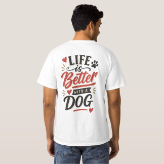 Dog Lover Wall Art - Life is Better with a Dog Red T-Shirt