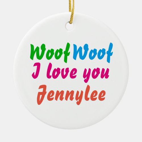 Dog Lover Woof Woof Love You Jennylee Personalized Ceramic Ornament