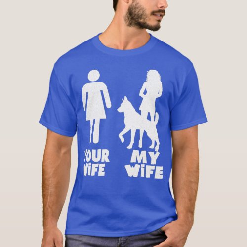 Dog Lover Your My Wife Gift  T_Shirt