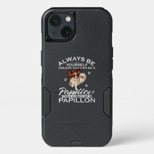 Dog Lovers  Always Be Yourself Papillon Dog iPhone 13 Case