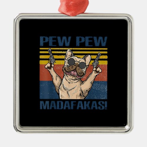 Dog Lovers  Bulldog Pew Madafakas Metal Ornament