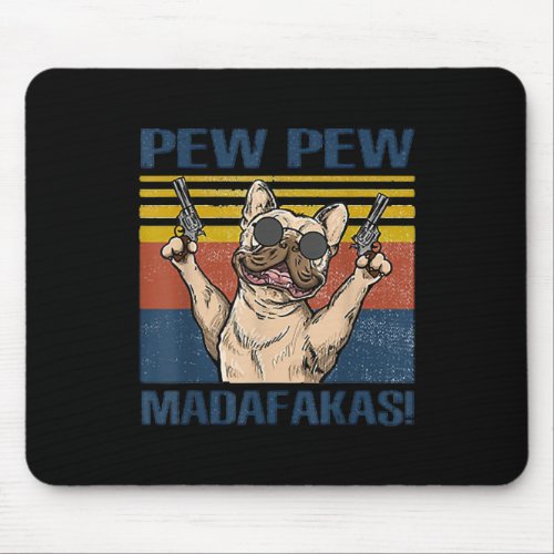 Dog Lovers  Bulldog Pew Pew Madafakas Mouse Pad