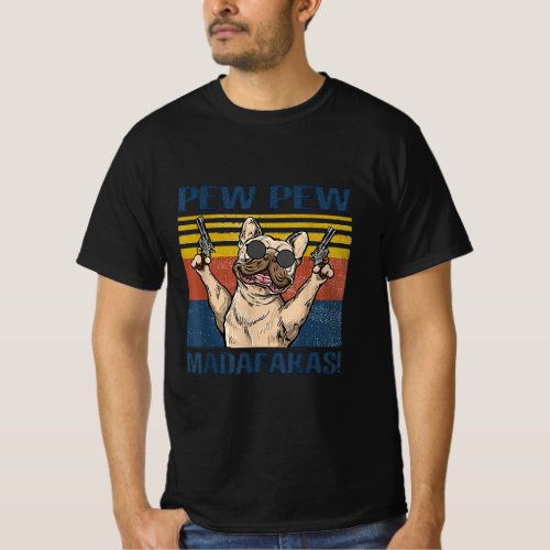 Dog Lovers  Bulldog Pew Pew Madafakas T_Shirt