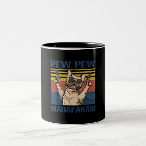 Dog Lovers  Bulldog Pew Pew Madafakas Two_Tone Coffee Mug