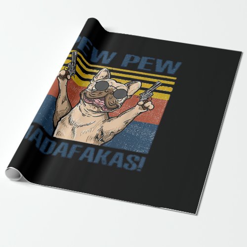 Dog Lovers  Bulldog Pew Pew Madafakas Wrapping Paper