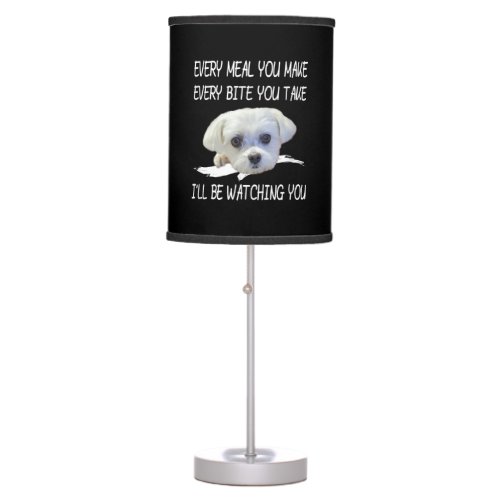Dog Lovers  Cute Maltese Every Meal You Make Table Lamp