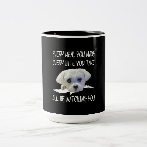 Dog Lovers  Cute Maltese Every Meal You Make Two_Tone Coffee Mug