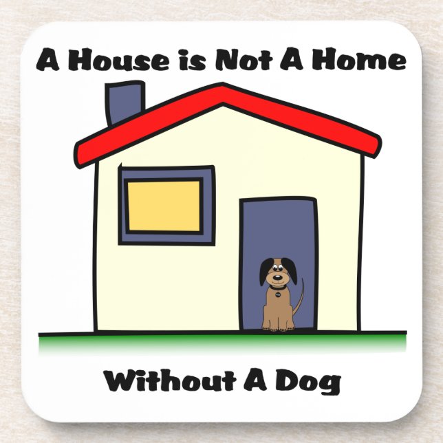 Dog Lovers House is Not a Home Coasters (Front)