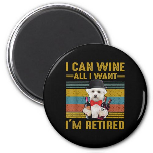 Dog Lovers  I Can Wine All I Want Im a Retired Magnet