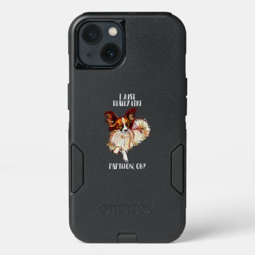 Dog Lovers  I Just Really Like Papillon Ok iPhone 13 Case