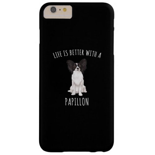 Dog Lovers  Life Is Better With A Papillon Barely There iPhone 6 Plus Case