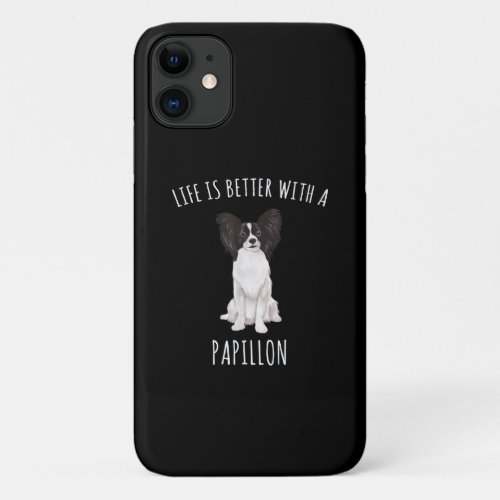 Dog Lovers  Life Is Better With A Papillon iPhone 11 Case