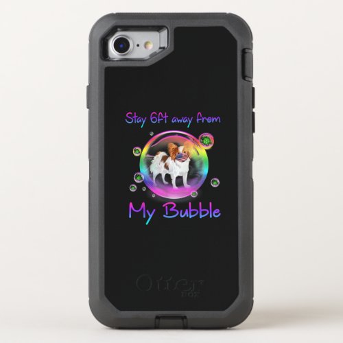 Dog Lovers  Papillon Stay 6ft Away From My Bubble OtterBox Defender iPhone SE87 Case