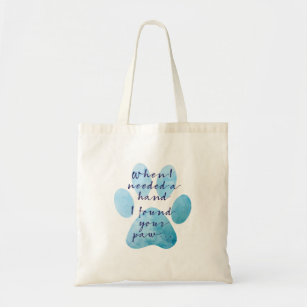 Dog lovers paw quote tote bag