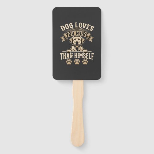 Dog Loves You More Than Himself Vintage Hand Fan