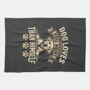 Dog Loves You More Than Himself Vintage Kitchen Towel