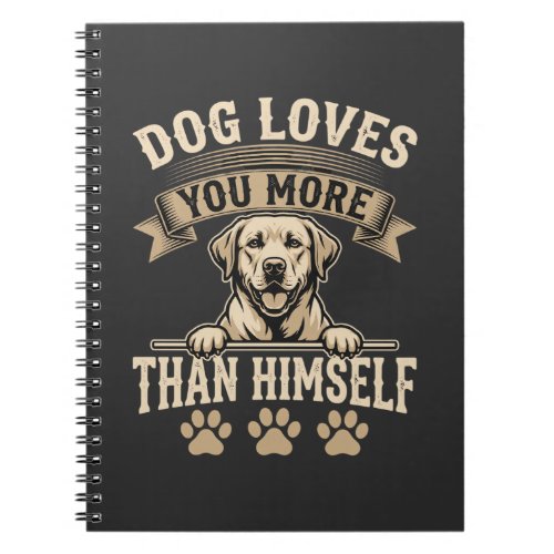 Dog Loves You More Than Himself Vintage Notebook