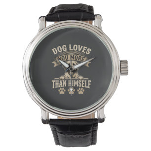 Dog Loves You More Than Himself Vintage Watch