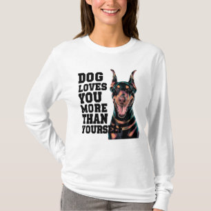 Dog Loves You T-Shirt