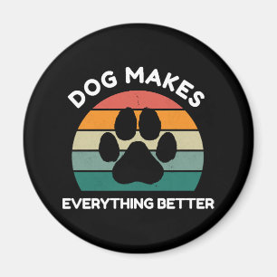 Dog Makes Everything Better - Paw Print Design Magnet