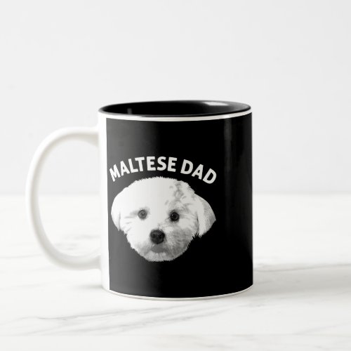 Dog Maltese Best Maltese Dad For Men Boys Dog Dad  Two_Tone Coffee Mug