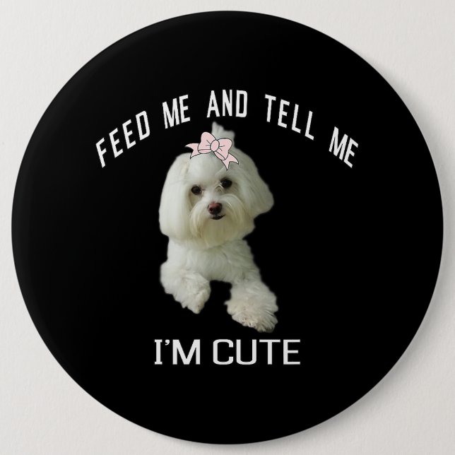 Dog Maltese Cute Maltese Dog Funny Quote Puppy Mal Button (Front)