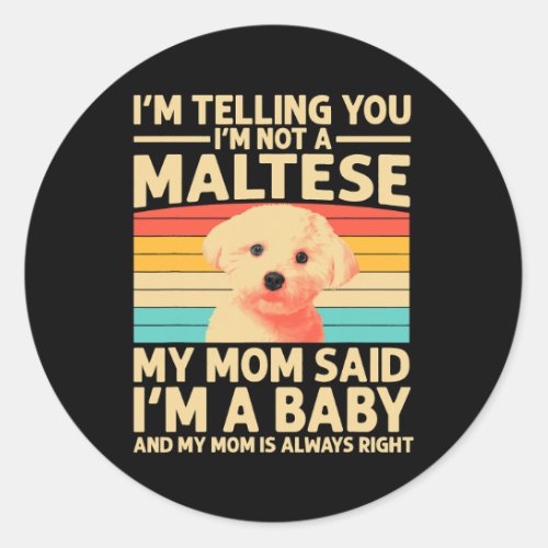 Dog Maltese Funny Maltese Design For Mom Women Mal Classic Round Sticker