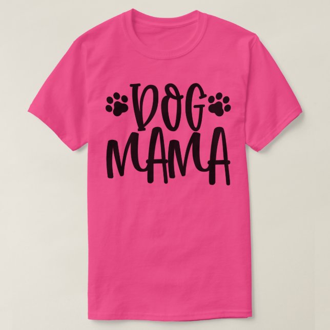 Dog Mama Dog Lover Gift T-Shirt (Design Front)