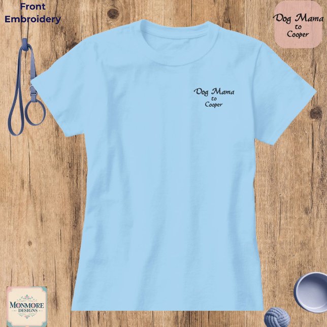 Dog Mama Embroidered Custom Name Shirt (Creator Uploaded)