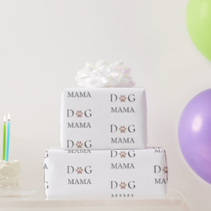 Dog Mama, Mother’s Day & Birthday Gift for Her Wrapping Paper