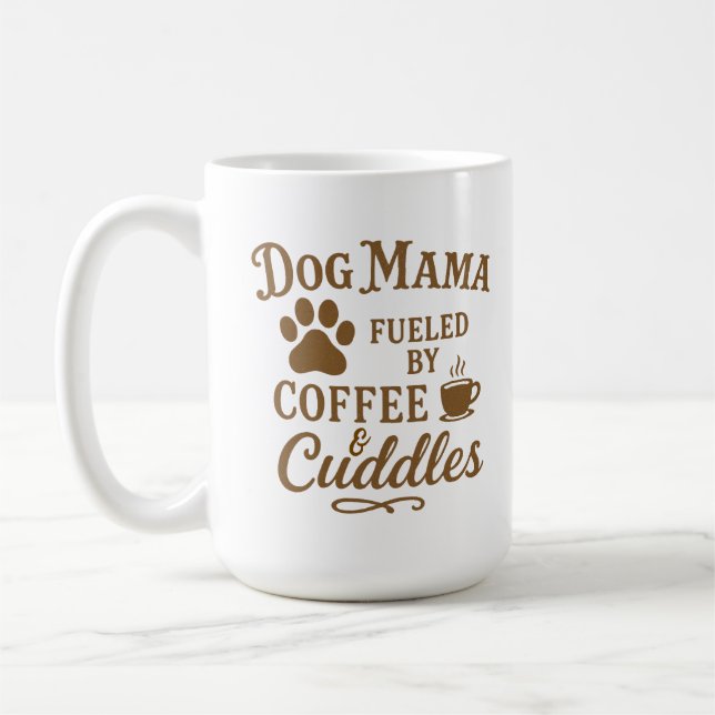 Dog Mama Mug – Fueled by Coffee & Cuddles – Brown (Left)