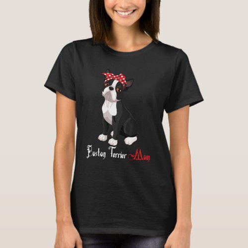 Dog Mama Puppy Mom Boston Terrier T_Shirt