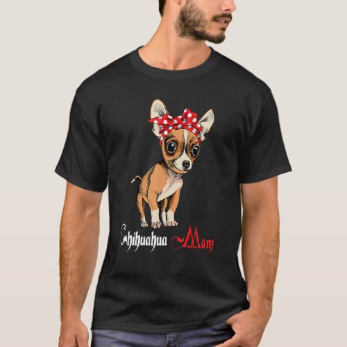 Dog Mama Puppy Mom Chihuahua T_Shirt