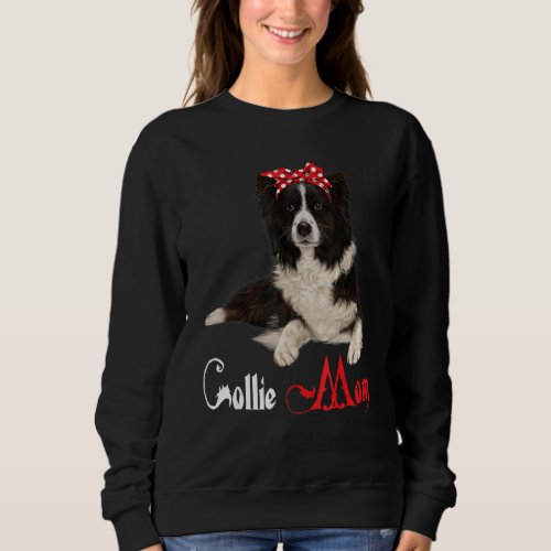 Dog Mama Puppy Mom Collie Sweatshirt