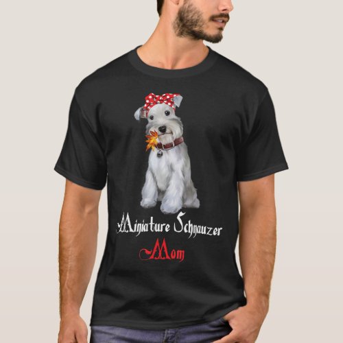 Dog Mama Puppy Mom Miniature Schnauzer  T_Shirt