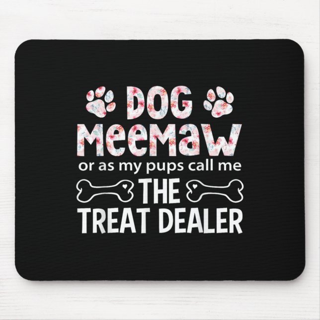 Dog Meemaw Or As My P Call Me The Treat Er  Mouse Pad (Front)