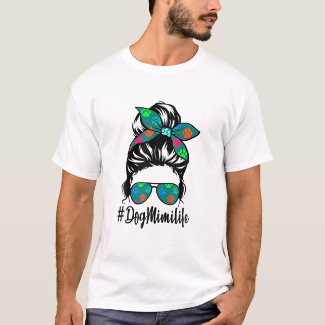 Dog Mimi Life Messy Bun Hair Mother's Day Women Lo T-Shirt (Front)