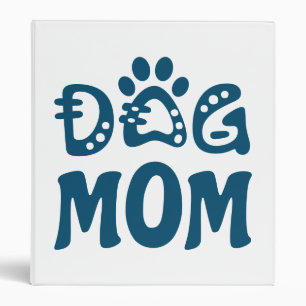 Dog Mom 3 Ring Binder