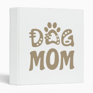 Dog Mom 3 Ring Binder