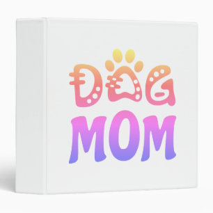Dog Mom 3 Ring Binder