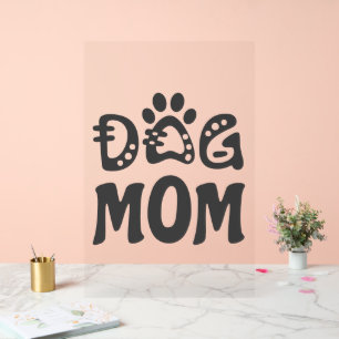 Dog Mom Acrylic Sign