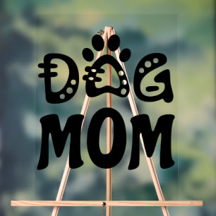 Dog Mom Acrylic Sign