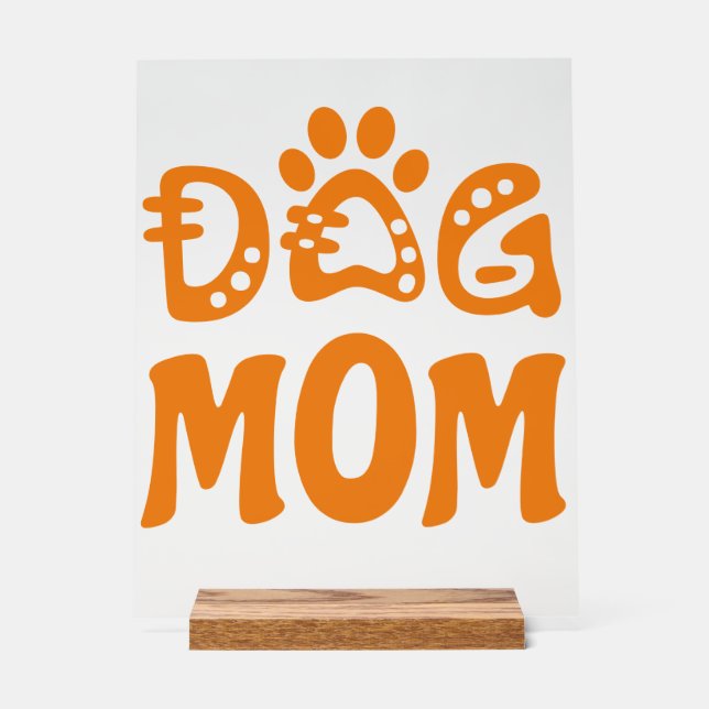 Dog Mom Acrylic Sign (Front)