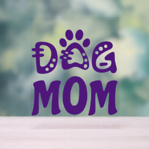 Dog Mom Acrylic Sign