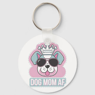 Dog Mom AF - Funny Dog Mom Design Keychain