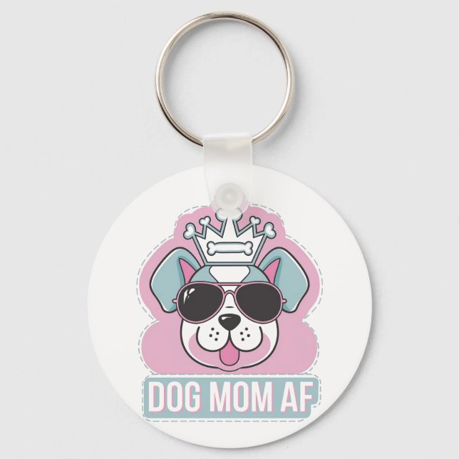 Dog Mom AF - Funny Dog Mom Design Keychain (Front)