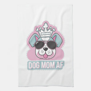 Dog Mom AF - Funny Dog Mom Design Kitchen Towel