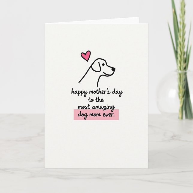 Dog Mom Amazing Mothers Day Card (Front)