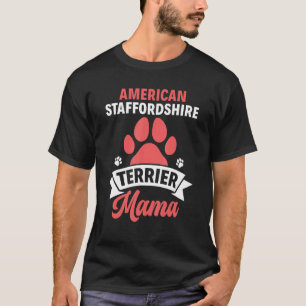 Dog Mom Amstaff American Staffordshire Terrier Mam T-Shirt